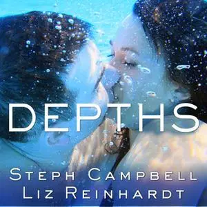 «Depths» by Steph Campbell,Liz Reinhardt
