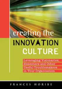 «Creating the Innovation Culture» by Frances Horibe