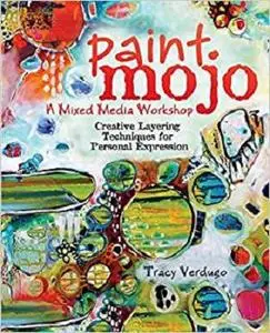 Paint Mojo - A Mixed-Media Workshop: Creative Layering Techniques for Personal Expression