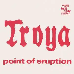 Troya - Point Of Eruption (1976) DE Pressing - LP/ FLAC In 24bit/96kHz