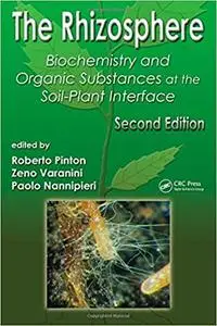 The Rhizosphere: Biochemistry and Organic Substances at the Soil-Plant Interface, Second Edition