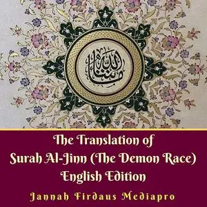 «The Translation of Surah Al-Jinn (The Demon Race) English Edition» by Jannah Firdaus Mediapro