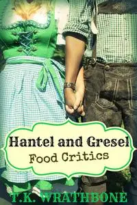«Hantel and Gresel» by T.K. Wrathbone
