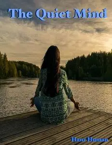 «The Quiet Mind» by Hanz Human