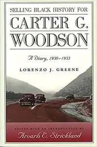 Selling Black History for Carter G. Woodson: A Diary, 1930-1933