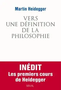 Martin Heidegger, "Vers une définition de la philosophie"