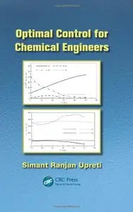 Optimal Control for Chemical Engineers (Repost)