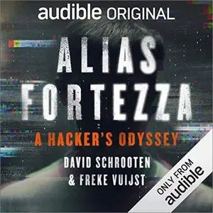 Alias Fortezza: A Hacker's Odyssey [Audiobook]