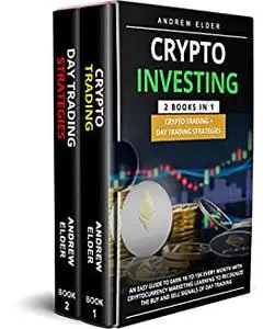 CRYPTO INVESTING 2 BOOKS in 1 Crypto Trading + Day Trading Strategies