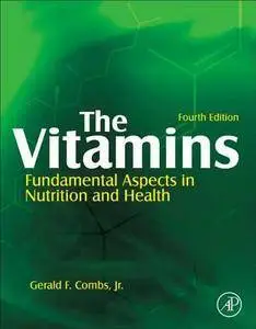 The Vitamins: Fundamental Aspects in Nutrition and Health (4th Edition)