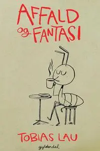 «Affald og fantasi» by Tobias Lau