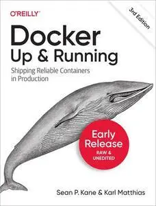 Docker: Up & Running, 3rd Edition (First Early Release)