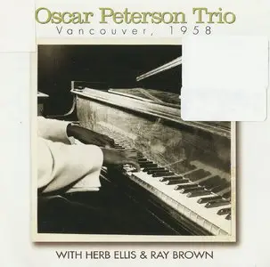 Oscar Peterson Trio - Vancouver, 1958 [Remastered 2003]