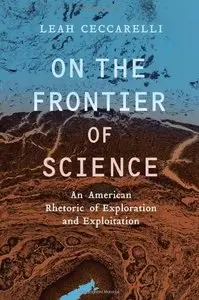 On the Frontier of Science: An American Rhetoric of Exploration and Exploitation