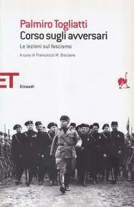 Palmiro Togliatti - Corso sugli avversari. Lezioni sul fascismo