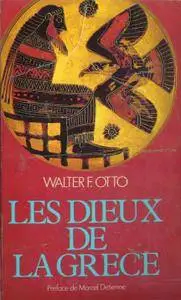 Walter Otto, "Les dieux de la Grèce : La figure du divin au miroir de l'esprit grec"