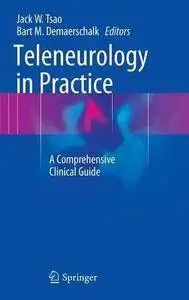 Teleneurology in Practice: A Comprehensive Clinical Guide (Repost)
