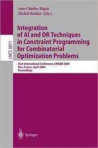 Integration of AI and OR Techniques in Constraint Programming for Combinatorial Optimization Problems: First International Conf
