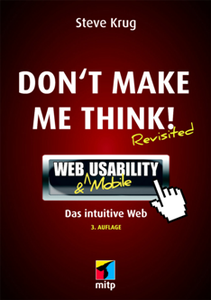 Don't make me think! : Web & Mobile Usability: Das intuitive Web