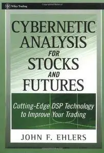 Cybernetic Analysis for Stocks and Futures: Cutting-Edge DSP Technology to Improve Your Trading (Repost)