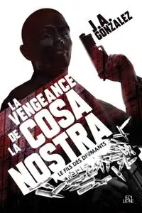 J.A. Gonzalez, "La vengeance de la Cosa Nostra"