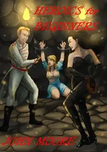 «Heroics for Beginners» by John Moore