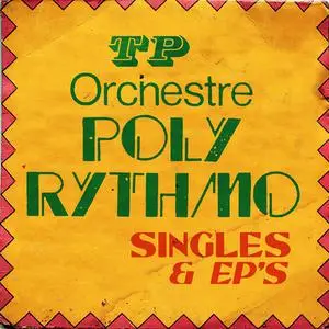 T.P. Orchestre Poly-Rythmo - Singles & Eps (2022) [Official Digital Download]