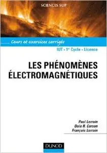 Les Phénomènes électromagnétiques : Cours, exercices et problèmes résolus