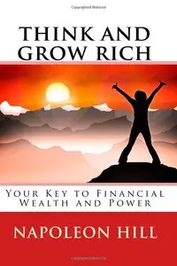 Think and Grow Rich: Your Key to Financial Wealth and Power (Repost)