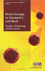 From Groups to Geometry and Back