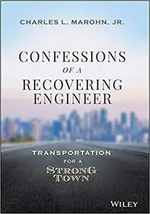 Confessions of a Recovering Engineer: Transportation for a Strong Town