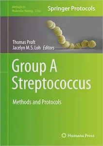 Group A Streptococcus: Methods and Protocols (Methods in Molecular Biology