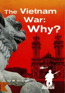 «Vietnam War: Why» by M. Sivaram