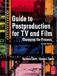 Guide to Postproduction for TV and Film: Managing the Process (repost)
