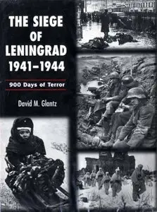 The Siege of Leningrad 1941-1944: 900 Days of Terror (repost)