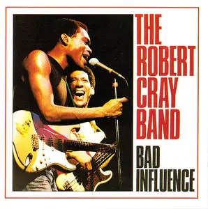 The Robert Cray Band - Bad Influence (1983)