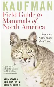 Kaufman Field Guide to Mammals of North America by Rick Bowers, Kenn Kaufman