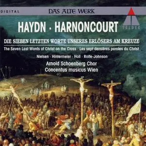 Nikolaus Harnoncourt, Concentus Musicus Wien - Haydn: Die Sieben Letzten Worte unseres Erlösers am Kreuze (1992)