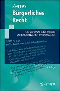 Bürgerliches Recht: Eine Einführung in das Zivilrecht und die Grundzüge des Zivilprozessrechts