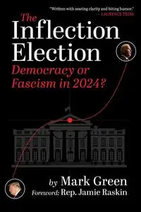 The Inflection Election: Democracy or Fascism in 2024?