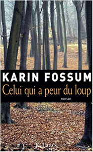 Celui qui a peur du loup - Karin Fossum