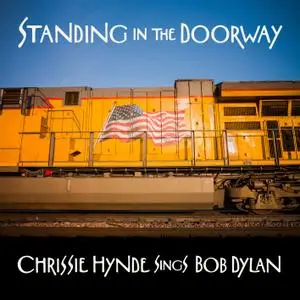 Chrissie Hynde - Standing in the Doorway: Chrissie Hynde Sings Bob Dylan (2021)