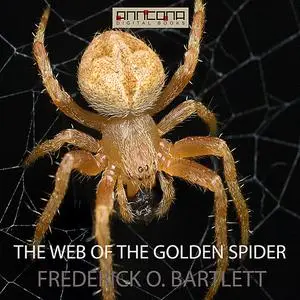 «The Web of the Golden Spider» by Frederick O. Bartlett