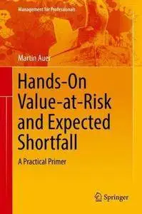 Hands-On Value-at-Risk and Expected Shortfall: A Practical Primer (Management for Professionals)