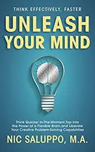 Unleash Your Mind: Think Quicker In-The-Moment