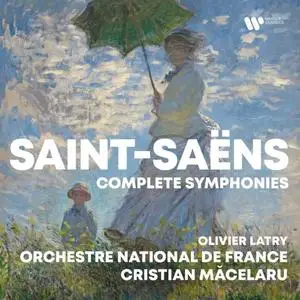 Olivier Latry, Orchestre national de France & Cristian Mǎcelaru - Saint-Saëns: Complete Symphonies (2021)