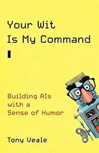 Your Wit Is My Command: Building AIs with a Sense of Humor