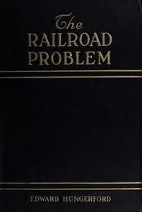 «The Railroad Problem» by Edward Hungerford