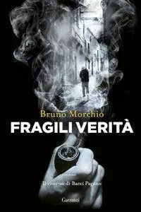 Bruno Morchio - Fragili verità (Repost)