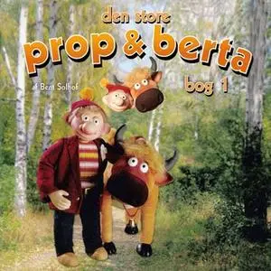 «Den store Prop og Berta bog 1» by Bent Solhof